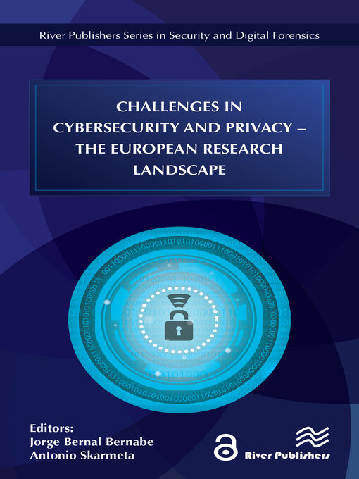 Title details for Challenges in Cybersecurity and Privacy--the European Research Landscape by Jorge Bernal Bernabe - Available
